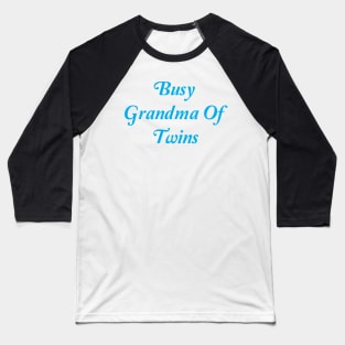 Busy Grandma Of Twins Baseball T-Shirt